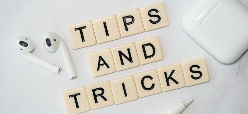 tips, tricks, tips and tricks